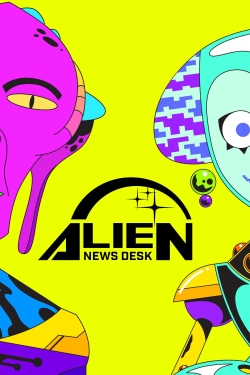 watch Alien News Desk movies free online