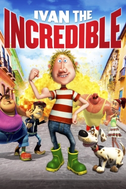 watch Ivan the Incredible movies free online