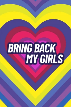 watch Bring Back My Girls movies free online