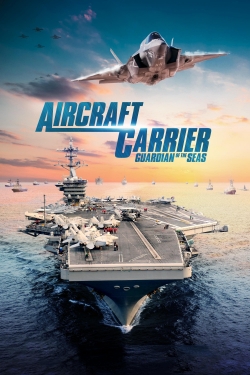 watch Aircraft Carrier: Guardian of the Seas movies free online
