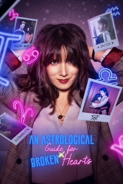 watch An Astrological Guide for Broken Hearts movies free online