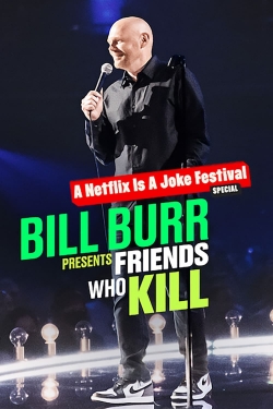 watch Bill Burr Presents: Friends Who Kill movies free online