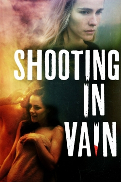 watch Shooting in Vain movies free online