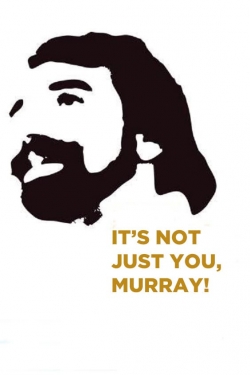 watch It's Not Just You, Murray! movies free online