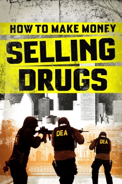 watch How to Make Money Selling Drugs movies free online