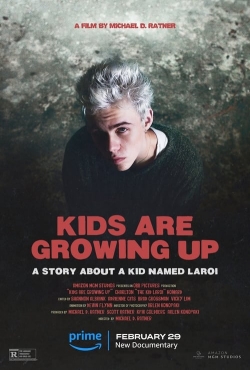 watch Kids Are Growing Up: A Story About a Kid Named Laroi movies free online