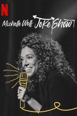 watch Michelle Wolf: Joke Show movies free online