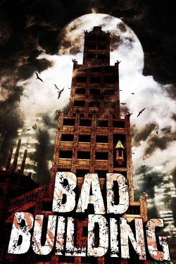 watch Bad Building movies free online