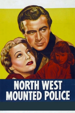 watch North West Mounted Police movies free online