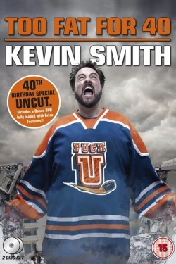 watch Kevin Smith: Too Fat For 40 movies free online