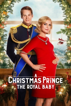watch A Christmas Prince: The Royal Baby movies free online