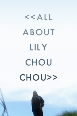 watch All About Lily Chou-Chou movies free online