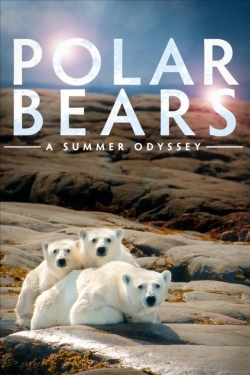 watch Polar Bears: A Summer Odyssey movies free online