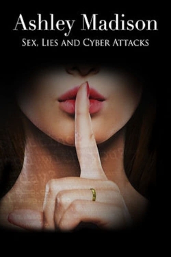 watch Ashley Madison: Sex, Lies and Cyber Attacks movies free online