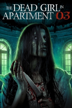 watch The Dead Girl in Apartment 03 movies free online