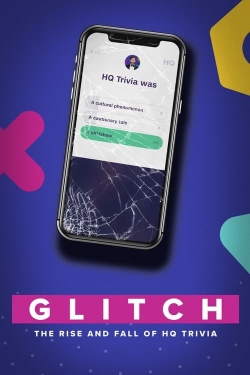 watch Glitch: The Rise & Fall of HQ Trivia movies free online