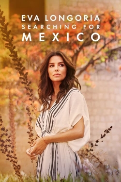 watch Eva Longoria: Searching for Mexico movies free online