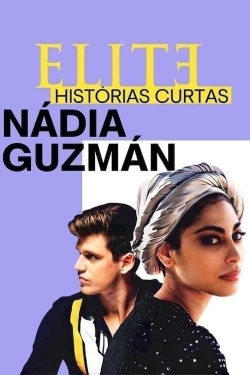 watch Elite Short Stories: Nadia Guzmán movies free online
