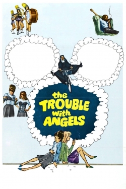 watch The Trouble with Angels movies free online