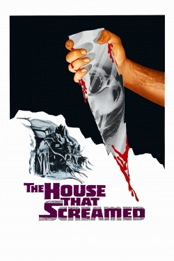watch The House That Screamed movies free online
