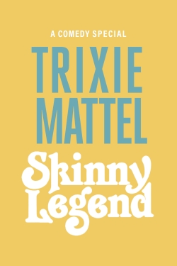 watch Trixie Mattel: Skinny Legend movies free online