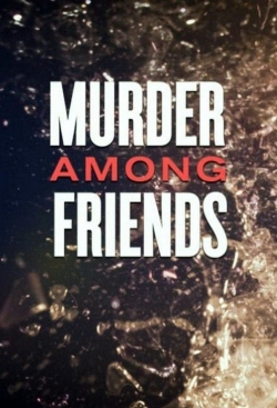 watch Murder among friends movies free online