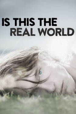 watch Is This the Real World movies free online