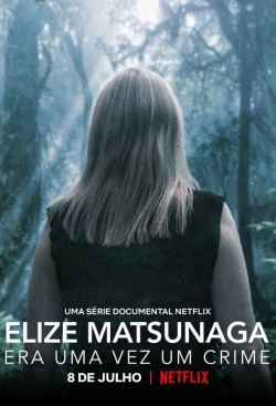 watch Elize Matsunaga: Once Upon a Crime movies free online