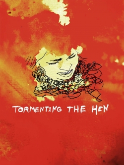 watch Tormenting the Hen movies free online
