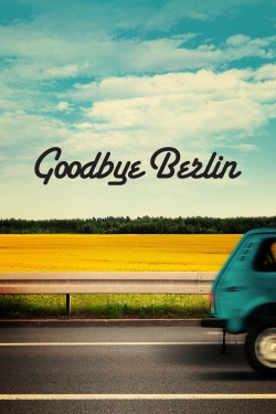 watch Goodbye Berlin movies free online
