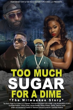 watch Too Much Sugar for a Dime: The Milwaukee Story movies free online