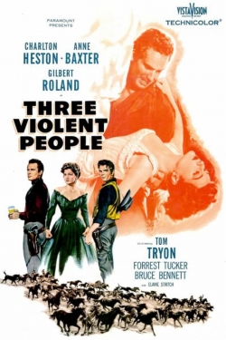 watch Three Violent People movies free online