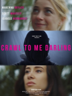 watch Crawl to Me Darling movies free online