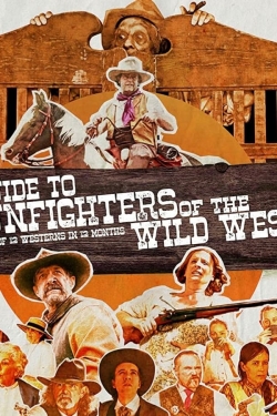 watch A Guide to Gunfighters of the Wild West movies free online
