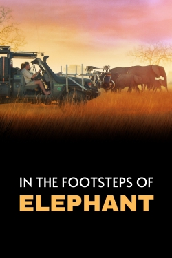 watch In the Footsteps of Elephant movies free online
