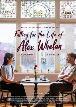 watch Falling for the Life of Alex Whelan movies free online