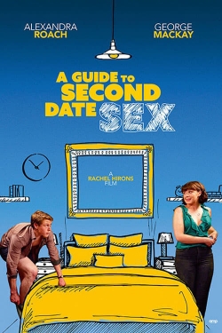 watch A Guide to Second Date Sex movies free online
