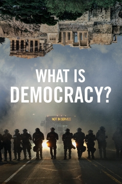 watch What Is Democracy? movies free online