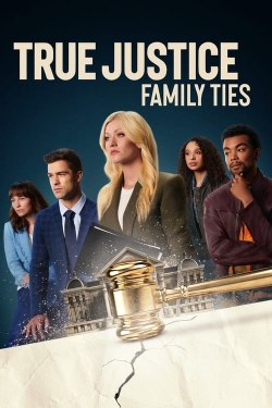 watch True Justice: Family Ties movies free online