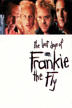 watch The Last Days of Frankie the Fly movies free online