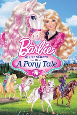 watch Barbie & Her Sisters in A Pony Tale movies free online