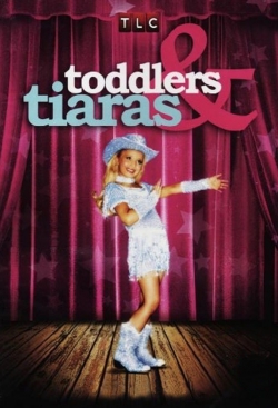 watch Toddlers & Tiaras movies free online