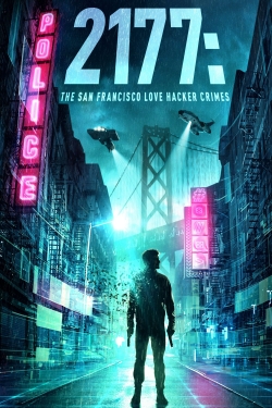 watch 2177: The San Francisco Love Hacker Crimes movies free online