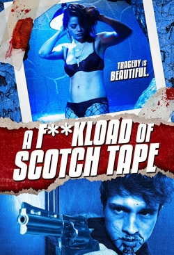 watch F*ckload of Scotch Tape movies free online