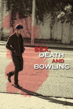 watch Sex, Death and Bowling movies free online