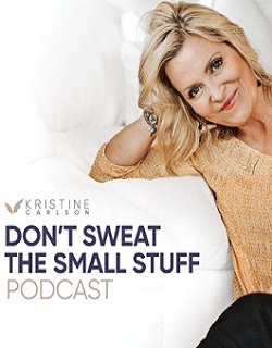 watch Don't Sweat the Small Stuff: The Kristine Carlson Story movies free online