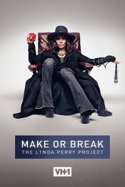 watch Make or Break: The Linda Perry Project movies free online