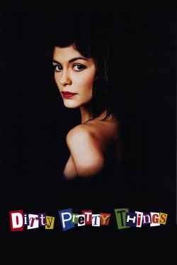 watch Dirty Pretty Things movies free online