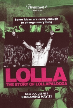 watch Lolla: The Story of Lollapalooza movies free online