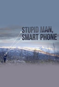 watch Stupid Man, Smart Phone movies free online